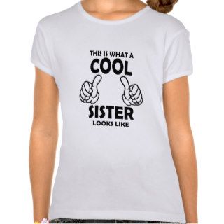 This is What A Cool Sister Looks Like Shirt