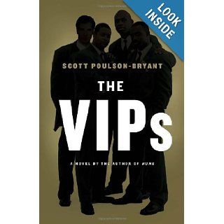 The VIPs A Novel Scott Poulson Bryant 9780767929745 Books
