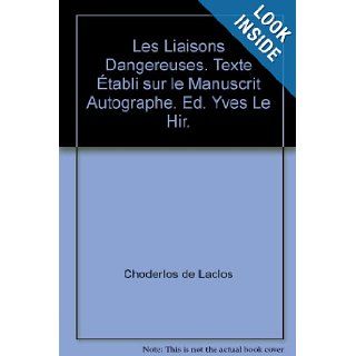 Les Liaisons Dangereuses (dition de Yves Le Hir) Choderlos de Laclos, Yves Le Hir Books