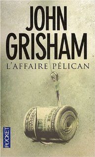 L'Affaire Pelican (French Edition) John Grisham 9782266203852 Books