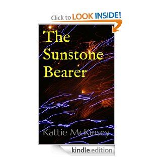 The Sunstone Bearer The Adventures of Lilianda Book 3 eBook Kattie McKinsey Kindle Store