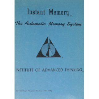 Instant Memory The Automatic Memory System No Author Books