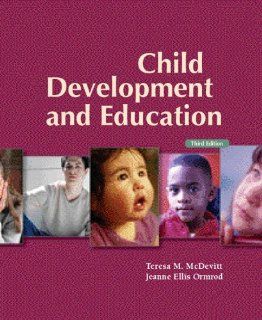 Child Development and Education (3rd Edition) (9780131188174) Teresa M. McDevitt, Jeanne Ellis Ormrod Books