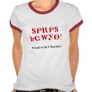 Proud To Be Cherokee T shirts