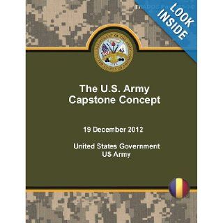 TRADOC Pam 525 3 0 The U.S. Army Capstone Concept 19 December 2012 United States Government US Army 9781490345062 Books