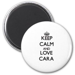 Keep Calm and Love Cara Magnet