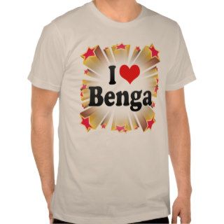 I Love Benga Shirt