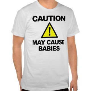 "May Cause Babies" Fitted T T shirt