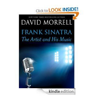 Frank Sinatra The Artist and His Music eBook David Morrell Kindle Store