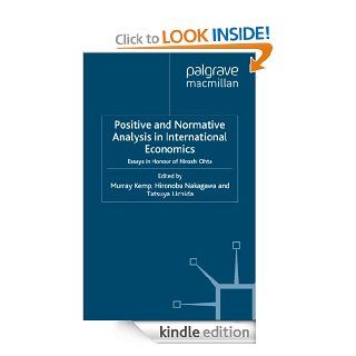 Positive and Normative Analysis in International Economics eBook Tatsuya Uchida, Hironobu Nakagawa, Murray Kemp, Murray C. Kemp Kindle Store