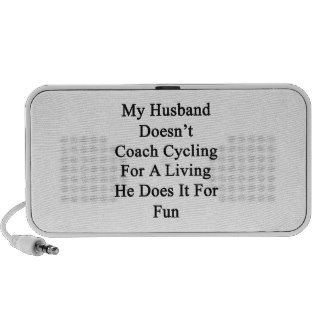 My Husband Doesn't Coach Cycling For A Living He D iPod Speaker