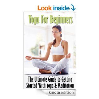 Yoga For Beginners The Complete Guide To Yoga, Meditation & Yoga Poses For Beginners eBook Karen Michaels Kindle Store