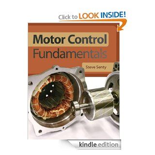 Motor Control Fundamentals eBook Steve Senty Kindle Store
