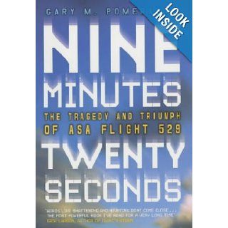 Nine Minutes Twenty Seconds The Tragedy and Triumph of ASA Flight 529 Gary M Pomerantz 9780718144357 Books