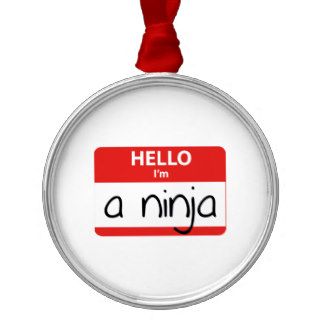 Hello I'm A Ninja Christmas Ornament