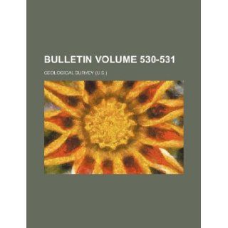 Bulletin Volume 530 531 Geological Survey 9781236260987 Books