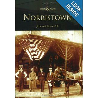 Norristown (PA) (Then and Now) Jack And Brian Coll 9780738539164 Books