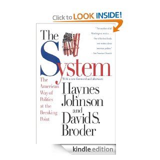 The System The American Way of Politics at the Breaking Point eBook Haynes Johnson, David S. Broder Kindle Store