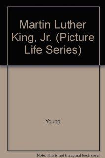Martin Luther King, Jr. (Picture Life Series) Young 9780531009819 Books