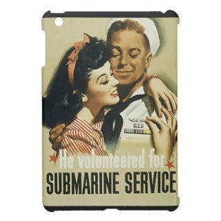 He Volunteered For Submarine Service WW II US iPad Mini Cases