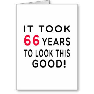 It Took 66 Years Birthday Designs Greeting Cards