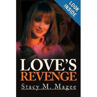 Love's Revenge Stacy Magee 9780595185221 Books