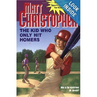 The Kid Who Only Hit Homers Matt Christopher, Harvey Kidder 9780316736077 Books