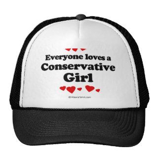 Everyone Loves a Conservative Girl T shirt Trucker Hat