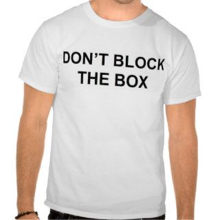 Don't Block the Box Tees