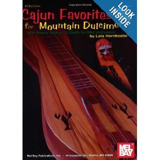 Mel Bay presents Cajun Favorites for Mountain Dulcimer With Musical Notation & Chords for Other Instruments Lois Hornbostel 9780786653416 Books