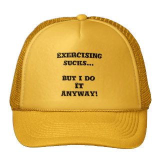 Exercising SucksBut i do it anyway Hat