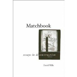 Matchbook Essays in Deconstruction (Meridian Crossing Aesthetics) David Wills Books