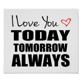 I Love You Today Tomorrow Always Red Poster