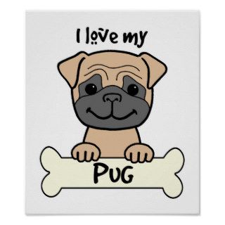 I Love My Pug Print