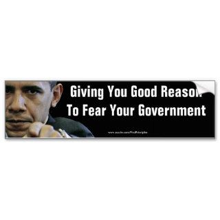 Giving You Good Reason To Fear Your Government Bumper Sticker