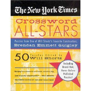 The New York Times Crossword All Stars 50 Puzzles from One of Will Shortz's Favorite Constructors, Brendan Emmett Quigley (New York Times Crossword Puzzles) Brendan Emmett Quigley, Will Shortz Books