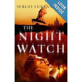 The Night Watch (Watch, Book 1) Sergei Lukyanenko 9780434016099 Books