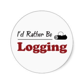 Rather Be Logging Round Sticker