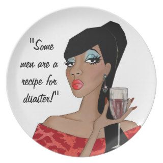 "Some men are a recipe for disaster" DIVA PLATES
