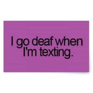 PURPLE I GO DEAF WHEN I'M TEXTING FUNNY SAYINGS EX STICKERS