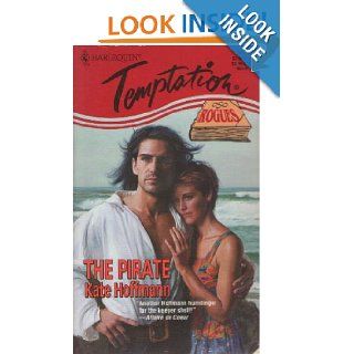 The Pirate (Rogues) (Harlequin Temptation, No 577) Kate Hoffmann 9780263801453 Books
