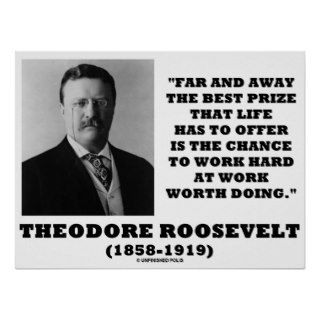 Theodore Roosevelt Far Away Best Prize Life Offer Poster