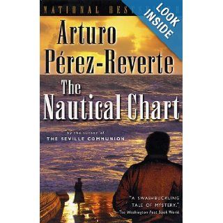 The Nautical Chart Arturo Perez Reverte, Margaret Sayers Peden 9780156013055 Books