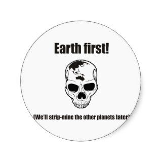 Earth first (We'll strip the other planets later) Stickers