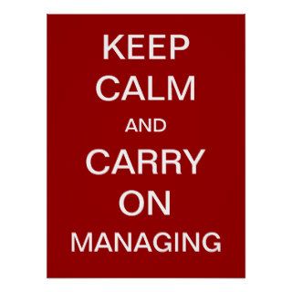 Keep Calm and Carry On Managing Funny Saying Print