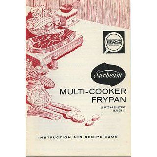 Sunbeam Multi Cooker Frypan Instructions and Recipe Book (Scratch Resistant Teflon II) Sunbeam Books