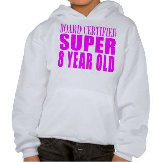 Girls Birthdays B. Certified Super Eight Year Old Hooded Pullover