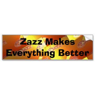 zazz b, Zazz Makes Everything Better Bumper Sticker
