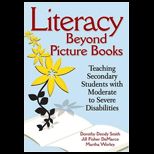 Literacy Beyond Picture Books Teaching Secondary Students with Moderate to Severe Disabilities