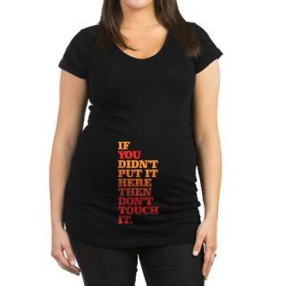  Dont Touch it Maternity Dark T Shirt